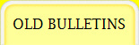 OLD BULLETINS